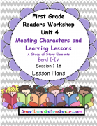 Readers Workshop Unit 4 Meeting Characters and Learning Lessons, Lesson Plan Bundle